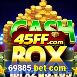 69885 bet com